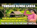 Download Lagu TEMBANG SUNDA LAWAS || ALBUM SUNDA LAWAS BERKELAS MATAK WA'AS || PALING ENAK DI PUTAR SAAT SANTAI
