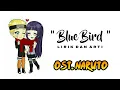 Blue Bird ( Lirik Dan Arti ) - Ost. Naruto