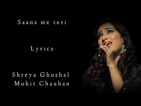 Download MP3 Saans Me Teri Lyrics | Shreya Ghoshal | Arijit Singh | Kaitrina kaif | SRK | RB Lyrics