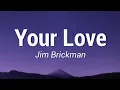Download Lagu Jim Brickman - Your Love (Lyrics)