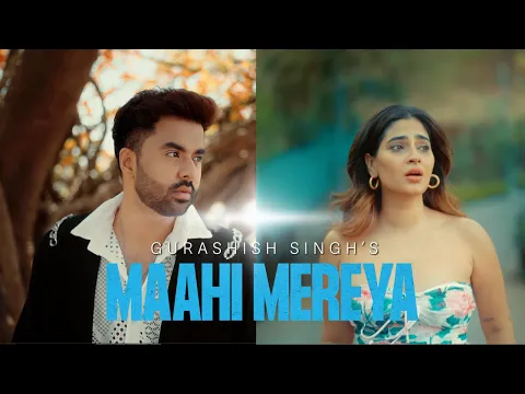 Download MP3 Maahi Mereya | Official Music Video| Gurashish Singh | Karishma Sharma |Vidur A|New Hindi Music 2024