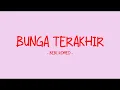 Download Lagu Bebi Romeo - Bunga Terakhir - Love Lyrics