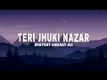 Download Lagu Shafqat Amanat Ali - Teri Jhuki Nazar (Lyrics)