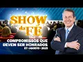 Download Lagu Show da Fé | Compromissos que devem ser honrados (07/08/25)