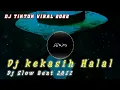 Dj Kekasih Halal slow beat Dj tiktok 2022 ( Dj Jerry )