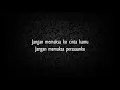 Download Lagu Lobow - Jangan Memaksa (lirik)