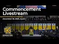 Fall 2025 Commencement - December 18 2025 at 3 00 pm