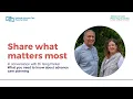 Share what matters most - what you need to know about advance care planning