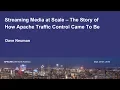 Streaming Media at Scale - The Story of How Apache Traffic Control Came To Be