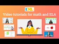 IXL tutorials for math and ELA