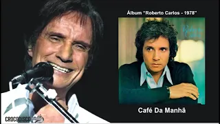 Roberto Carlos - Café Da Manhã (1978)