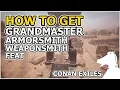 How to get Grandmaster Armorsmith or Weaponsmith recipes CONAN EXILES