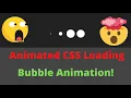 CSS Loading Bubbles Animation Fun and easy