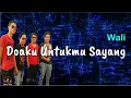 Download Lagu Doaku Untukmu Sayang  -  Wali  (Lirik Lagu)