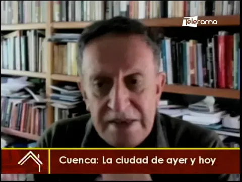 Cuenca La ciudad de ayer y hoy