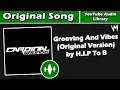 Grooving And Vibes (Original Version) by H.I.P To B | Original Song | Re-Uploaded