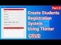 Create Students Registration Project in Tkinter Students Registration Project in Python Part 2