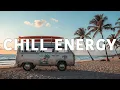 Chill Energy Tropical House Summer Vibes for Relax Focus Positive Mood Beach Music 2025