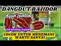 Lagu AYUN PUNTANG//DANGDUT BAJIDOR TERBARU 2025 FULL KENDANG RAMPAK BELEKUK