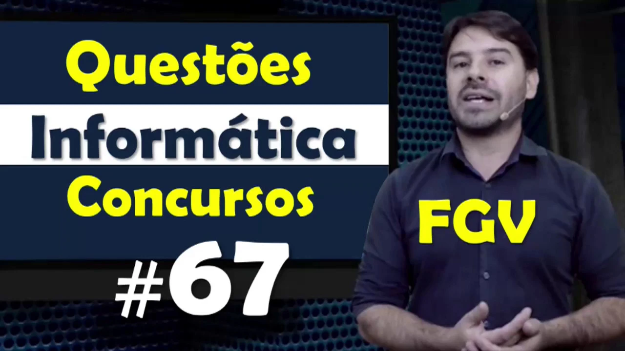 FGV - Questões de Informática para Concursos - Questão 67