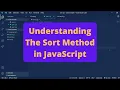 Understanding the Sort Method in JavaScript - Sort Numbers and Strings
