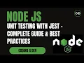 Unit Testing with Jest - Complete Guide Best Practices Node js JavaScript Testing