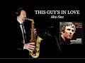 Lagu THIS GUY'S IN LOVE WITH YOU - Burt Bacharach - Alto Sax - Free score