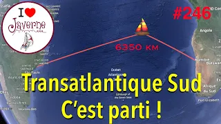 #246 Transatlantique Sud, c’est parti