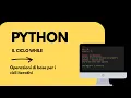 Python Tutorial - Il ciclo while