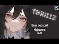 Nightcore - Thrillz [BASS BOOSTED] (Lyrics)