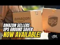 Amazon Sellers UPS Ground Saver Now Available - What You Need to Know