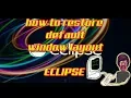 eclipse how to restore default window layout