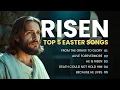 He is Risen TOP 5 EASTER Songs with Easter Playlist