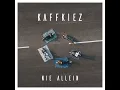 Nie Allein - KAFFKIEZ