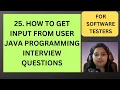 25 Java Program How to get inputs from user Java Interview Questions