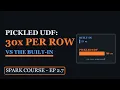 PySpark UDF vs Built-in Functions Serialization Cost Pus own Nulls Spark Course 2 7