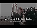 Download Lagu Ve Haniya X Dil Diya Gallan | Bollywood Love Mashup 2024 | Latest Pop