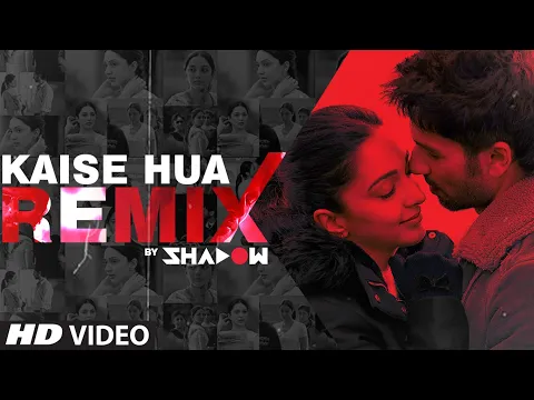 Download MP3 REMIX: Kaise Hua Song | DJ Shadow | Kabir Singh | Remix 2020 Hindi | T-Series