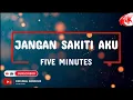Lagu Five Minutes - Jangan Sakiti Aku (Karaoke Version)