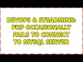 DevOps SysAdmins PHP occasionally fails to connect to mysql server