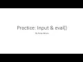 Week 2 Python Practice Implementation of input eval function