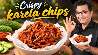 Crispy Karela Chips Recipe | कड़वे नहीं, एकदम कुरकुरे! | Healthy Snack | Chef Ajay Chopra