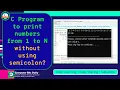 Best Way to print numbers from 1 to N without using semicolon in C language
