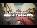Download Lagu Attack on Titan OST「Ashes on The Fire -PTV-」Official Video｜KOHTA YAMAMOTO