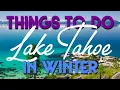 Things to Do in Winter Lake Tahoe Travel Guide 72 Hours