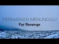 Download Lagu For Revenge - Permainan Menunggu | Lirik
