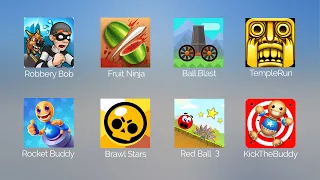 robbery bob fruit ninja ball blast templerun rocket buddy brawl stars red ball 3 kickthebuddy