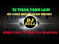 Download Lagu DJ TIADA YANG LAIN FENOMENA | KU COBA MELUPAKAN DIRIMU | REMIX TERBARU