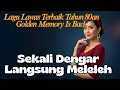 Lagu Kumpulan Lagu Tahun 80an – Tembang Kenangan Terbaik Sepanjang Masa | Nostalgia Golden Memories