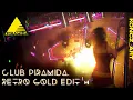 🔺 CLUB PIRAMIDA | RETRO GOLD EDIT ➡️ The Golden Age Club Anthems 90s \u0026 2000s Megamix 🎶